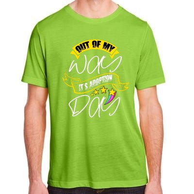 Out Of My Way ItS Adoption Day Funny Gotcha Day Adult ChromaSoft Performance T-Shirt