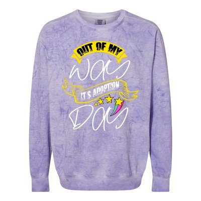 Out Of My Way ItS Adoption Day Funny Gotcha Day Colorblast Crewneck Sweatshirt