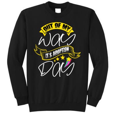 Out Of My Way ItS Adoption Day Funny Gotcha Day Sweatshirt