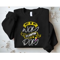Out Of My Way ItS Adoption Day Funny Gotcha Day Sweatshirt