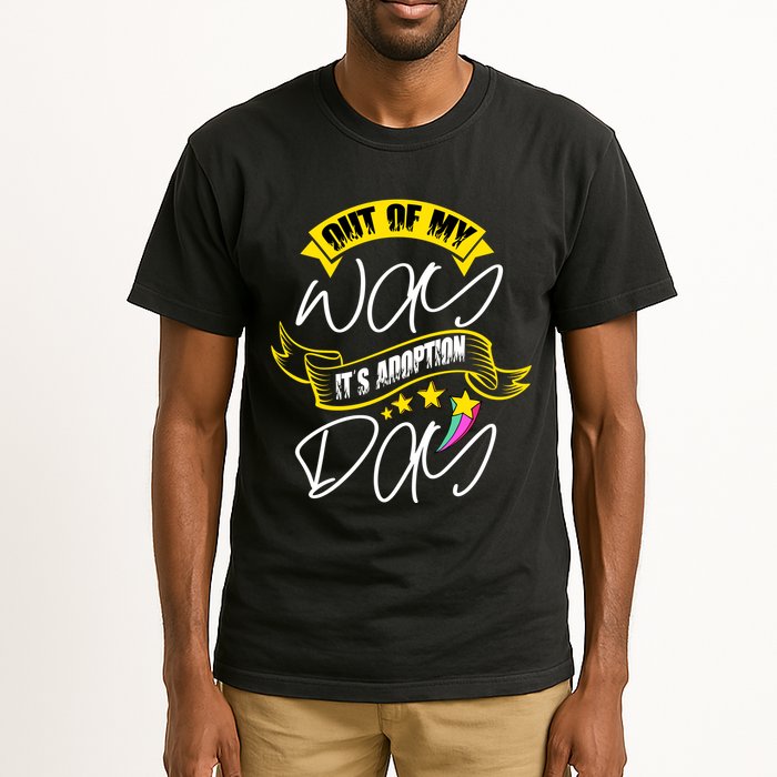 Out Of My Way ItS Adoption Day Funny Gotcha Day Tall T-Shirt