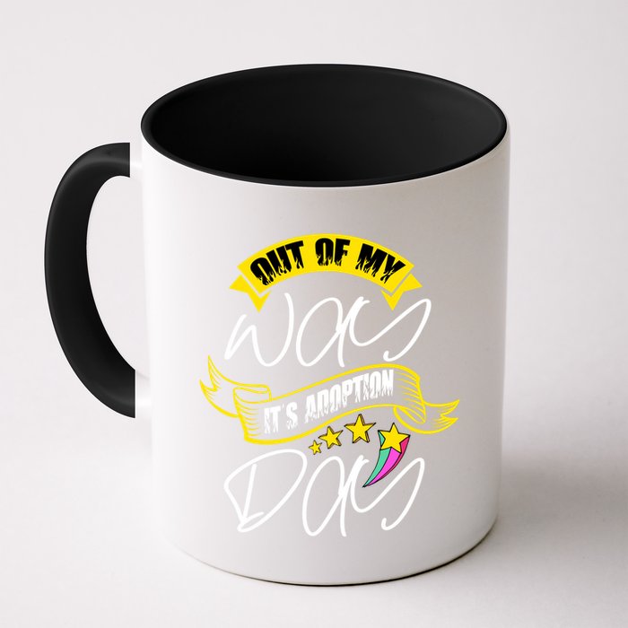 Out Of My Way ItS Adoption Day Funny Gotcha Day Mug
