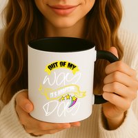 Out Of My Way ItS Adoption Day Funny Gotcha Day Mug