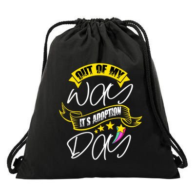 Out Of My Way ItS Adoption Day Funny Gotcha Day Drawstring Bag