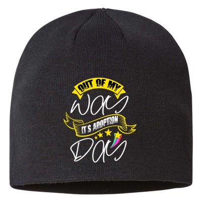 Out Of My Way ItS Adoption Day Funny Gotcha Day Sustainable Beanie