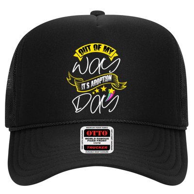 Out Of My Way ItS Adoption Day Funny Gotcha Day Trucker Hat