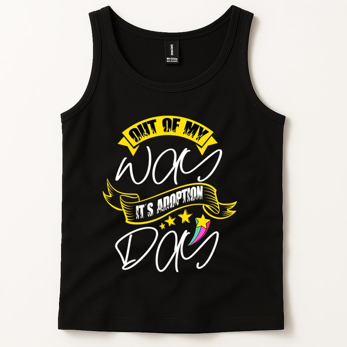 Out Of My Way ItS Adoption Day Funny Gotcha Day Tank Top