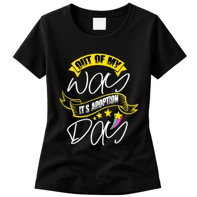 Out Of My Way ItS Adoption Day Funny Gotcha Day Womens T-Shirt