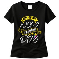Out Of My Way ItS Adoption Day Funny Gotcha Day Womens T-Shirt