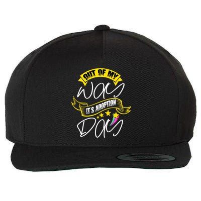 Out Of My Way ItS Adoption Day Funny Gotcha Day Wool Snapback Cap