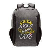 Out Of My Way ItS Adoption Day Funny Gotcha Day Vector Backpack