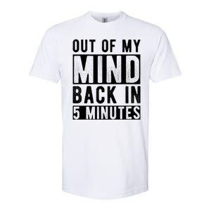 Out Of My Mind Back In 5 Minutes Softstyle CVC T-Shirt