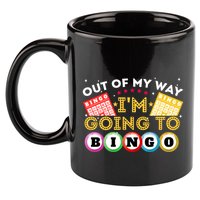 Out Of My Way IM Going To Bingo Lover Gambler Gambling 11oz C Handle Ceramic Mug