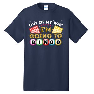 Out Of My Way IM Going To Bingo Lover Gambler Gambling Tall T-Shirt