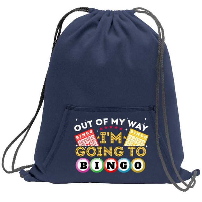 Out Of My Way IM Going To Bingo Lover Gambler Gambling Sweatshirt Cinch Pack Bag