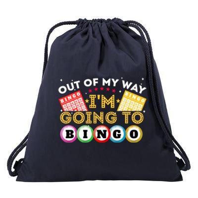 Out Of My Way IM Going To Bingo Lover Gambler Gambling Drawstring Bag