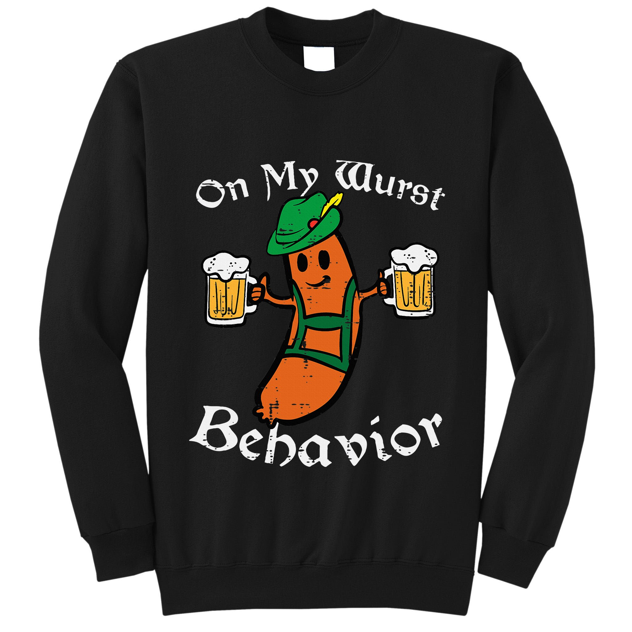 Oktoberfest On My Wurst Behavior Funny German Tall Sweatshirt