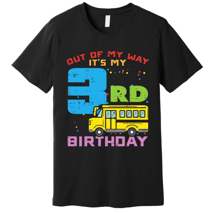 Out Of My Way 3rd Birthday School Bus Cute 3 Year Old Boy Premium T-Shirt