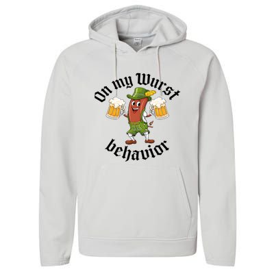 Oktoberfest On My Wurst Behavior Funny German Performance Fleece Hoodie