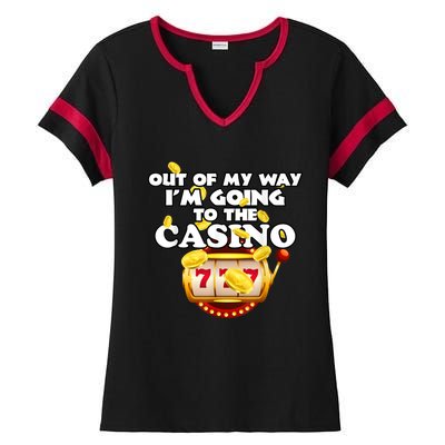 Out Of My Way I'm Going To The Casino Las Vegas Gambling Ladies Halftime Notch Neck Tee