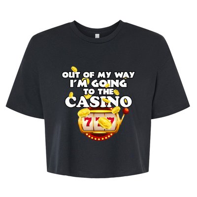 Out Of My Way I'm Going To The Casino Las Vegas Gambling Bella+Canvas Jersey Crop Tee