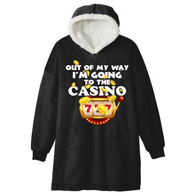 Out Of My Way I'm Going To The Casino Las Vegas Gambling Hooded Wearable Blanket