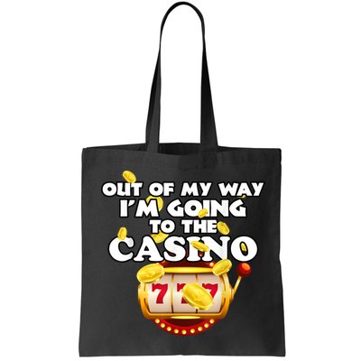 Out Of My Way I'm Going To The Casino Las Vegas Gambling Bag