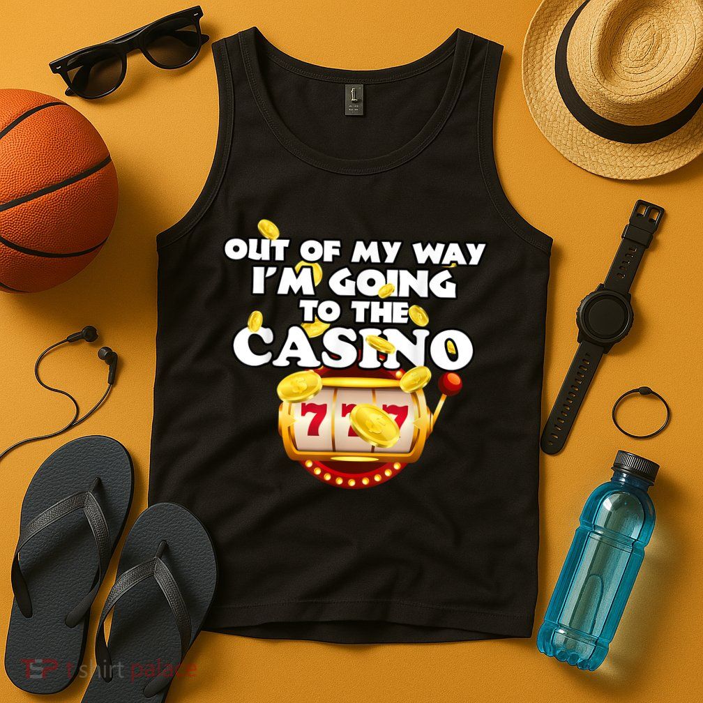 Out Of My Way I'm Going To The Casino Las Vegas Gambling Tank Top