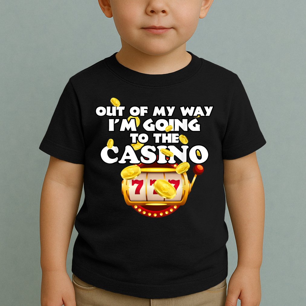 Out Of My Way I'm Going To The Casino Las Vegas Gambling Toddler T-Shirt