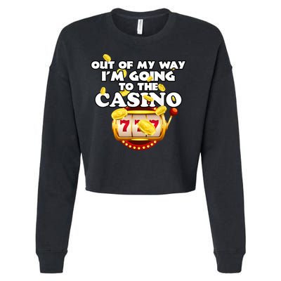 Out Of My Way I'm Going To The Casino Las Vegas Gambling Cropped Pullover Crew