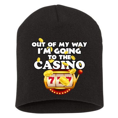 Out Of My Way I'm Going To The Casino Las Vegas Gambling Short Acrylic Beanie
