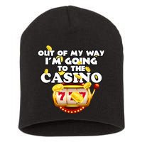 Out Of My Way I'm Going To The Casino Las Vegas Gambling Short Acrylic Beanie