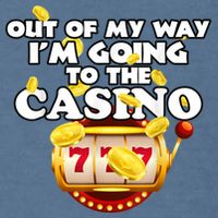 Out Of My Way I'm Going To The Casino Las Vegas Gambling Garment-Dyed Sweatshirt