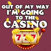 Out Of My Way I'm Going To The Casino Las Vegas Gambling 16oz Travel Tumbler