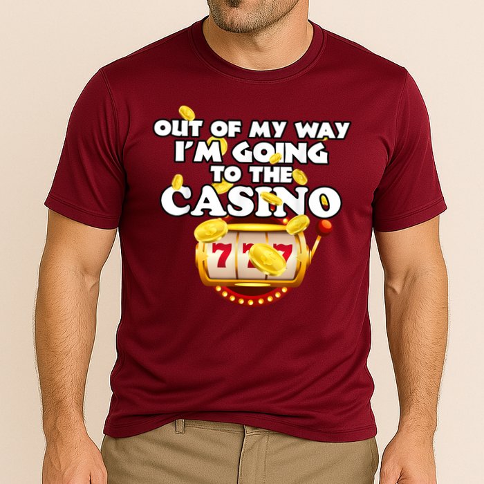 Out Of My Way I'm Going To The Casino Las Vegas Gambling Performance Shirt