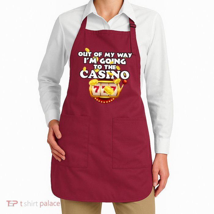 Out Of My Way I'm Going To The Casino Las Vegas Gambling Apron