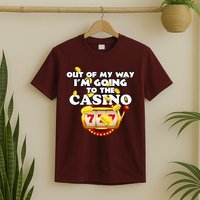 Out Of My Way I'm Going To The Casino Las Vegas Gambling T-Shirt