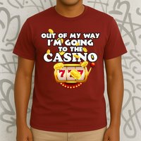 Out Of My Way I'm Going To The Casino Las Vegas Gambling T-Shirt
