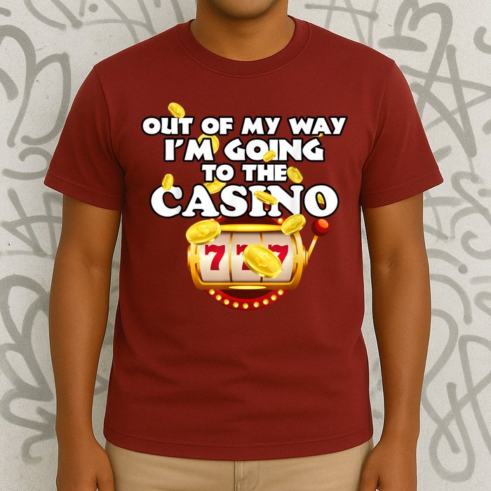 Out Of My Way I'm Going To The Casino Las Vegas Gambling T-Shirt