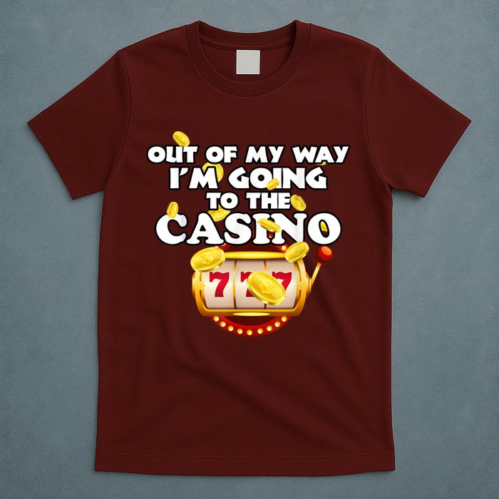 Out Of My Way I'm Going To The Casino Las Vegas Gambling T-Shirt