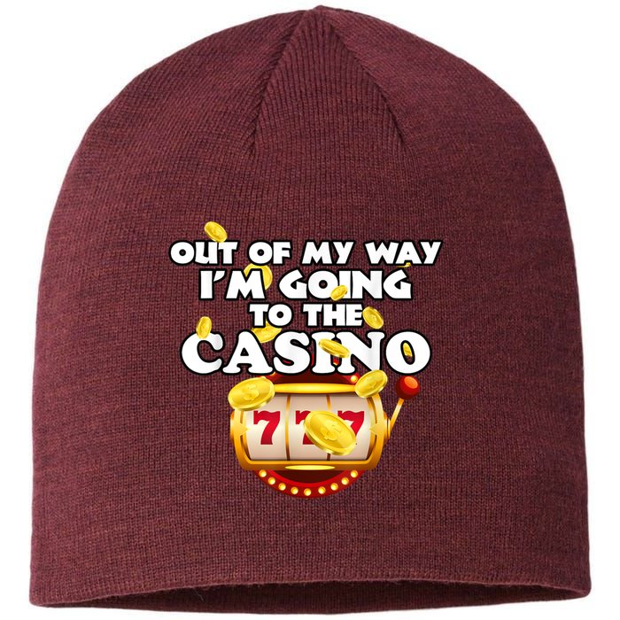Out Of My Way I'm Going To The Casino Las Vegas Gambling Sustainable Beanie