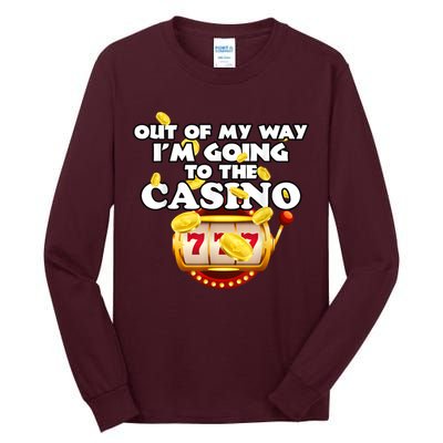 Out Of My Way I'm Going To The Casino Las Vegas Gambling Tall Long Sleeve T-Shirt