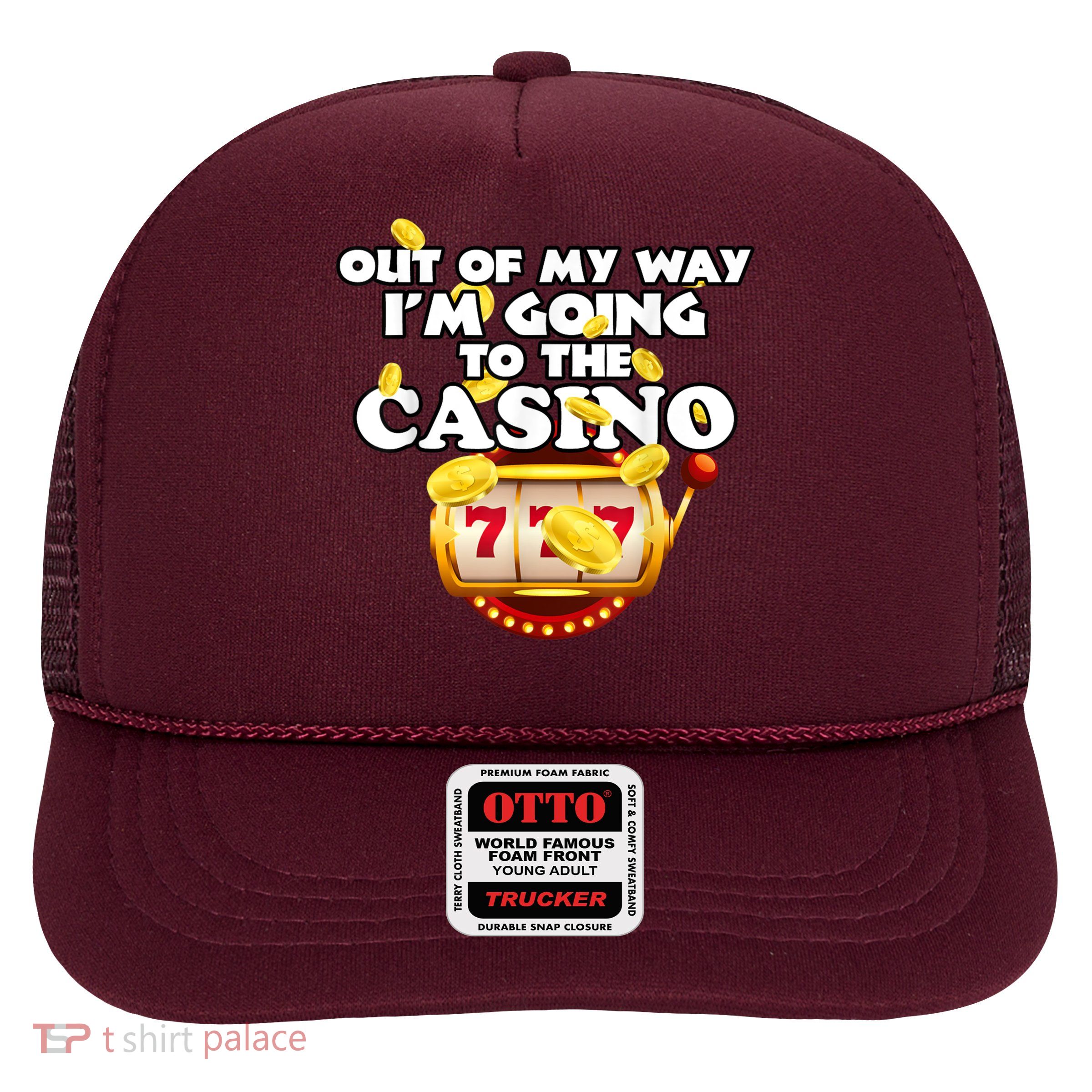 Out Of My Way I'm Going To The Casino Las Vegas Gambling Trucker Hat