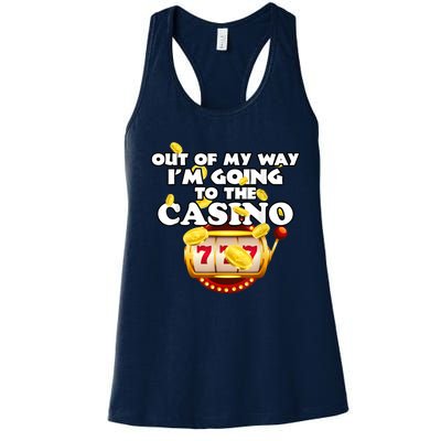 Out Of My Way I'm Going To The Casino Las Vegas Gambling Women's Racerback Tank