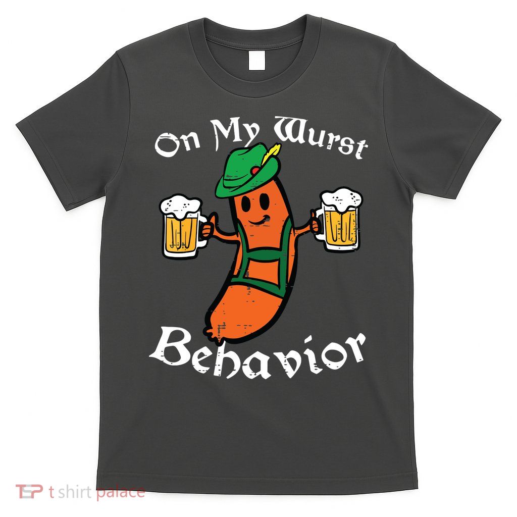 Oktoberfest On My Wurst Behavior Funny German T-Shirt