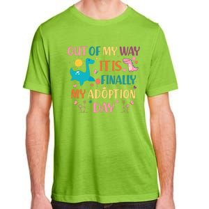 Out Of My Way ItS Finally My Adoption Day Adult ChromaSoft Performance T-Shirt