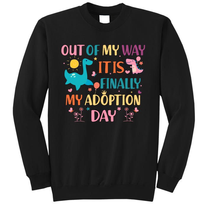 Out Of My Way ItS Finally My Adoption Day Sweatshirt