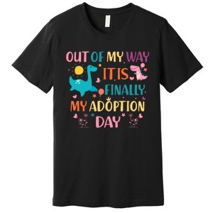 Out Of My Way ItS Finally My Adoption Day Premium T-Shirt