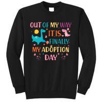 Out Of My Way ItS Finally My Adoption Day Tall Sweatshirt