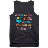 Out Of My Way ItS Finally My Adoption Day Tank Top